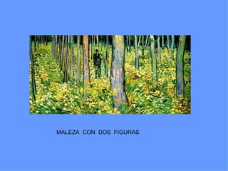 MALEZA CON DOS FIGURAS
 