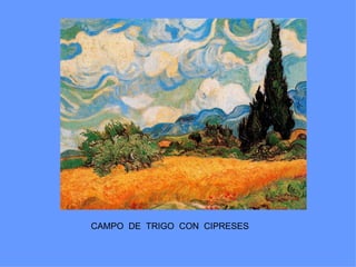 CAMPO DE TRIGO CON CIPRESES
 
