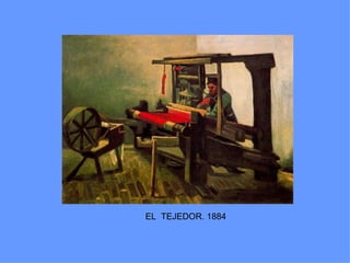 EL TEJEDOR. 1884
 