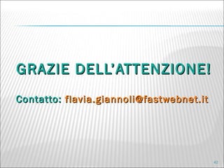 GRAZIE DELL’ATTENZIONE! Contatto:  [email_address]   