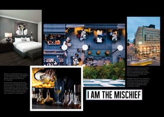An artistic retreat located
in a historic Pacific Building.
STAY at one of 202 refreshed guest rooms,
including seven deluxe suites, in the spectacular
and iconic Pacific Building. Wake up within
spacious rooms to views that inspire
the imagination.
DINE five floors above the streets of San
Francisco’s bustling SOMA district at Dirty
Habit Restaurant, an intimate hideaway
for those seeking an inventive and sociable
drinking and dining experience. This bar-centric
concept plays host to shareable, seasonal
cuisine and a creative craft cocktail menu
with an emphasis on rare dark spirits.
GATHER and entertain partners, business
associates or guests at any of the six
phenomenal meeting and event rooms.
Spanning 4,800 SqF / 445 SqM, our spaces
feature art and amenities that inspire
innovative gatherings.
EXPLORE the best San Francisco attractions
- found just a walk away. Let wanderlust
be your guide as you set off to the Ferry
Building, Moscone Convention Center,
Union Square, SF MOMA, Chinatown
and Fisherman’s Wharf.
12FourthStreet,SanFrancisco,California94103,USA.T:+14153481111
I AM THE MISCHIEF
AND THE MAGIC
 