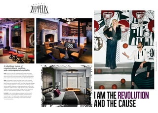 A rebellious fusion of
countercultural tradition
and contemporary hospitality.
STAY at any of the 196 contemporary rooms and suites
and celebrate San Francisco’s bohemian past. Each living
space echoes the bold personality of famed rule-breaking
poets, authors and musicians that have called the city home.
DINE at Rambler, a spot for great food, craft cocktails
and spirited conversation. Stop in for snacks, brews and
pizza from the wood-fired oven. Or, graze your way through
a multi-course California-inspired meal in the dining room.
And be sure to grab pre or post-dinner drinks at Zinc Bar,
a hideaway with an eclectic edge. In the evening, the hotel’s
lobby transforms into a stylish lounge, as The Mantel Bar
lures you with a fireplace and live music on Fridays.
GATHER in our creative spaces designed for the world’s
tastemakers and disrupters. Flexible and ranging up
to 4,000 SqF / 371 SqM, these stylized rooms are the
perfect setting for everything from board meetings
to cocktail soirees.
545PostStreetSanFrancisco,California94102,USA,T:+14155630303
IAMTHEREVOLUTION
AND THE CAUSE
 