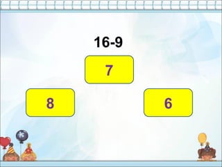16-9
7
8 6
 