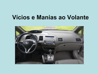 Vícios e Manias ao Volante 