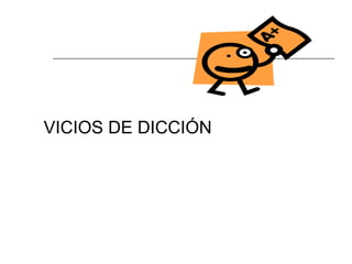 VICIOS DE DICCIÓN 
