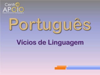 Português Vícios de Linguagem 