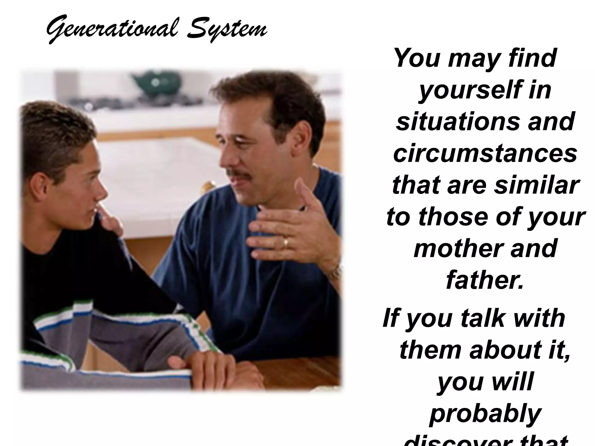 Learn to handle negative thoughts, beliefs, behaviors and emotions associated with your      Generational Systems.