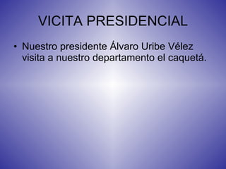 VICITA PRESIDENCIAL ,[object Object]