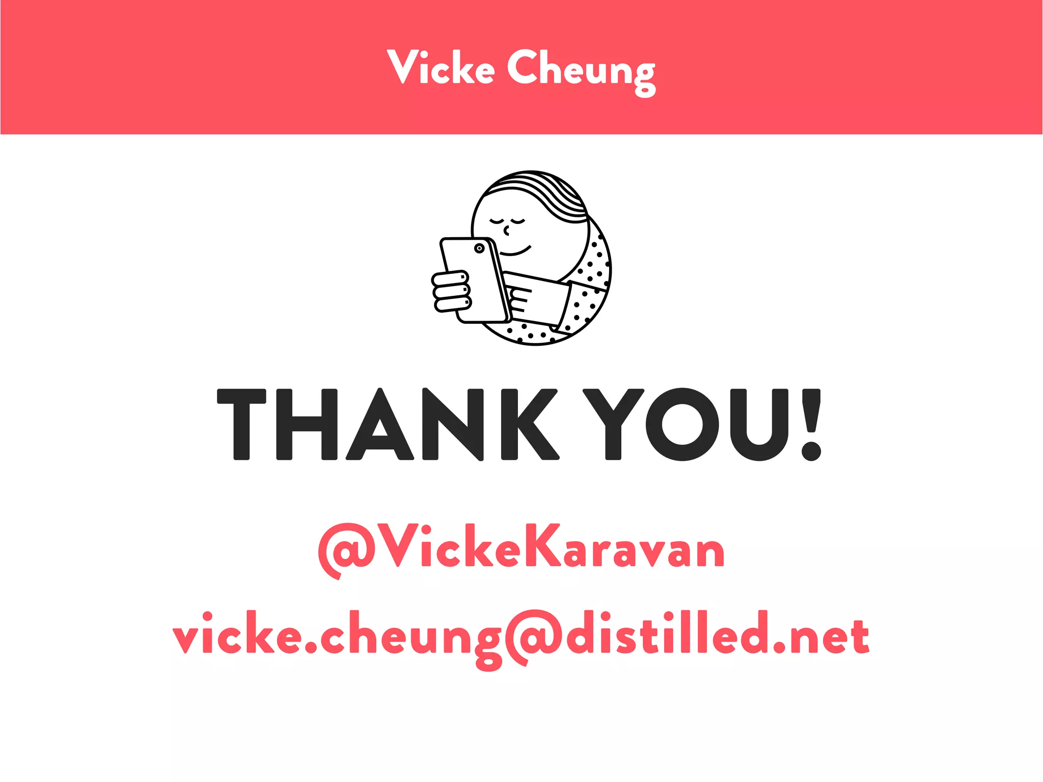 THANK YOU!
@VickeKaravan
vicke.cheung@distilled.net
Vicke Cheung
 