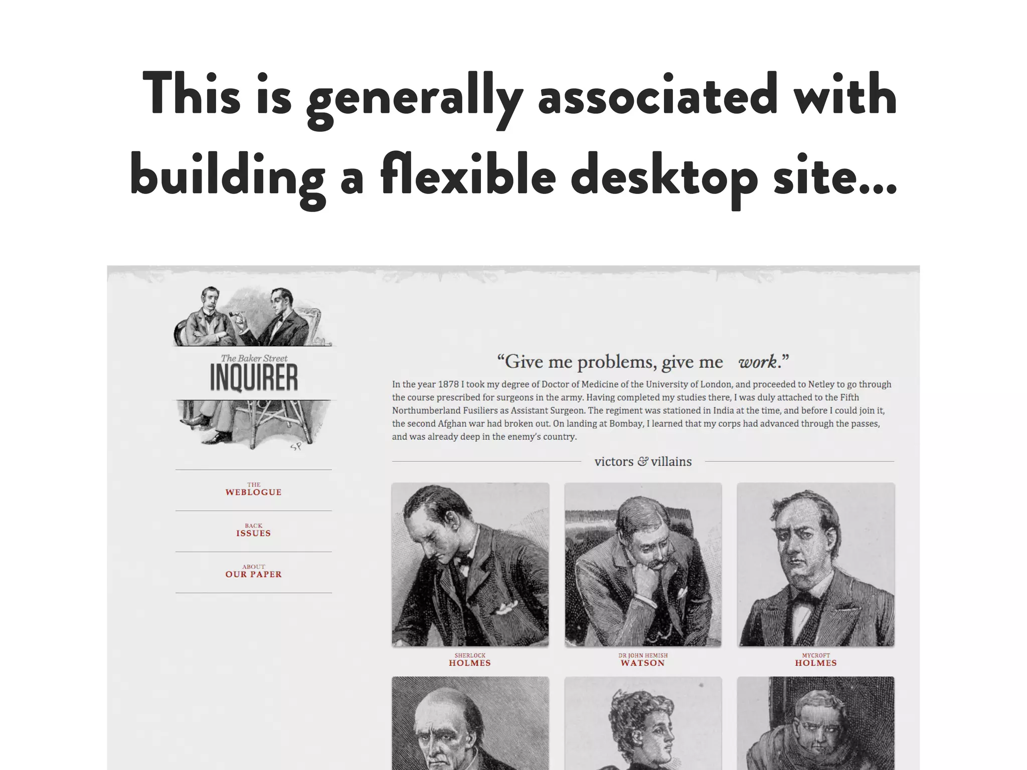 This is generally associated with
building a flexible desktop site…
 