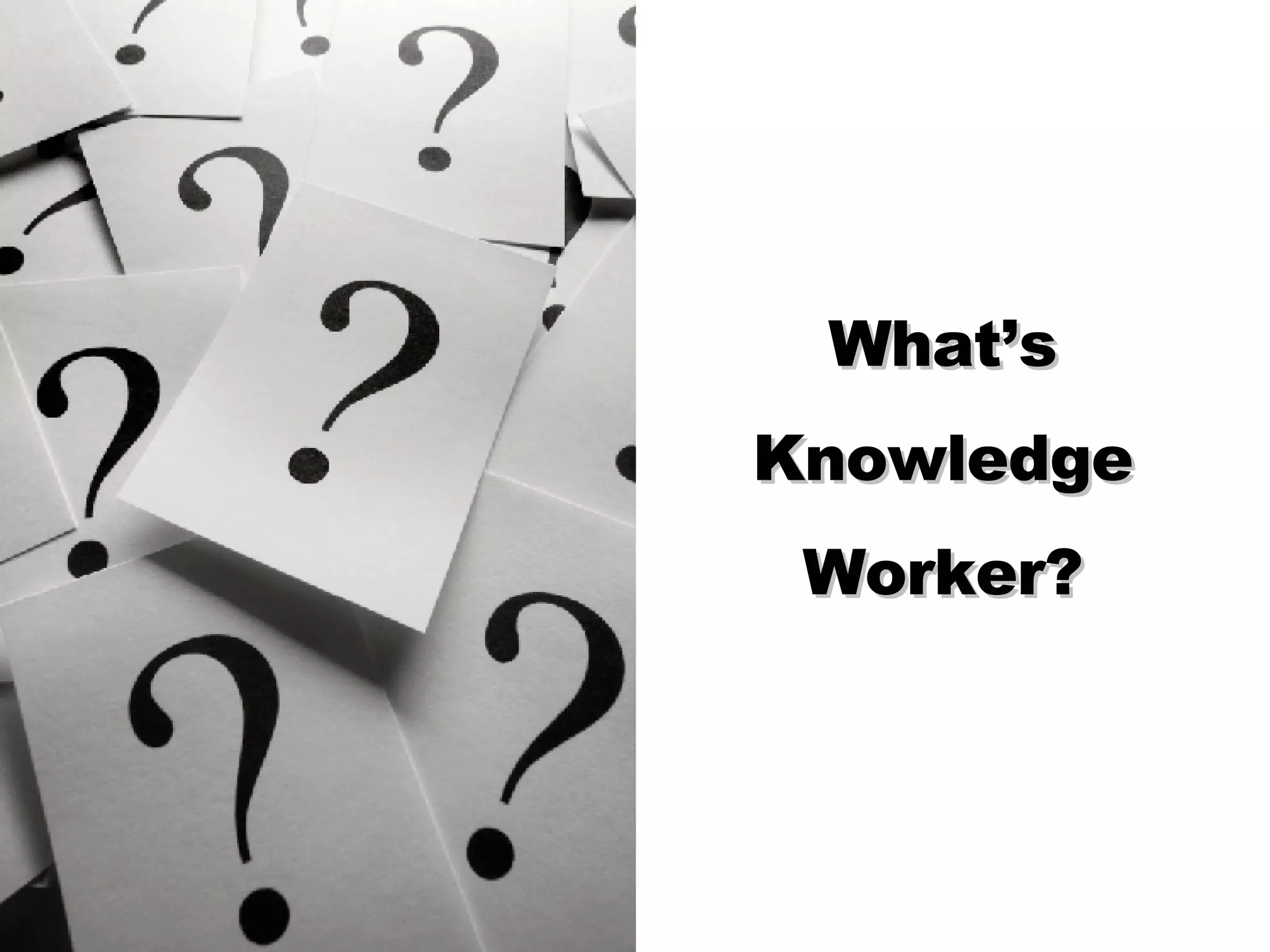 What’s Knowledge Worker?