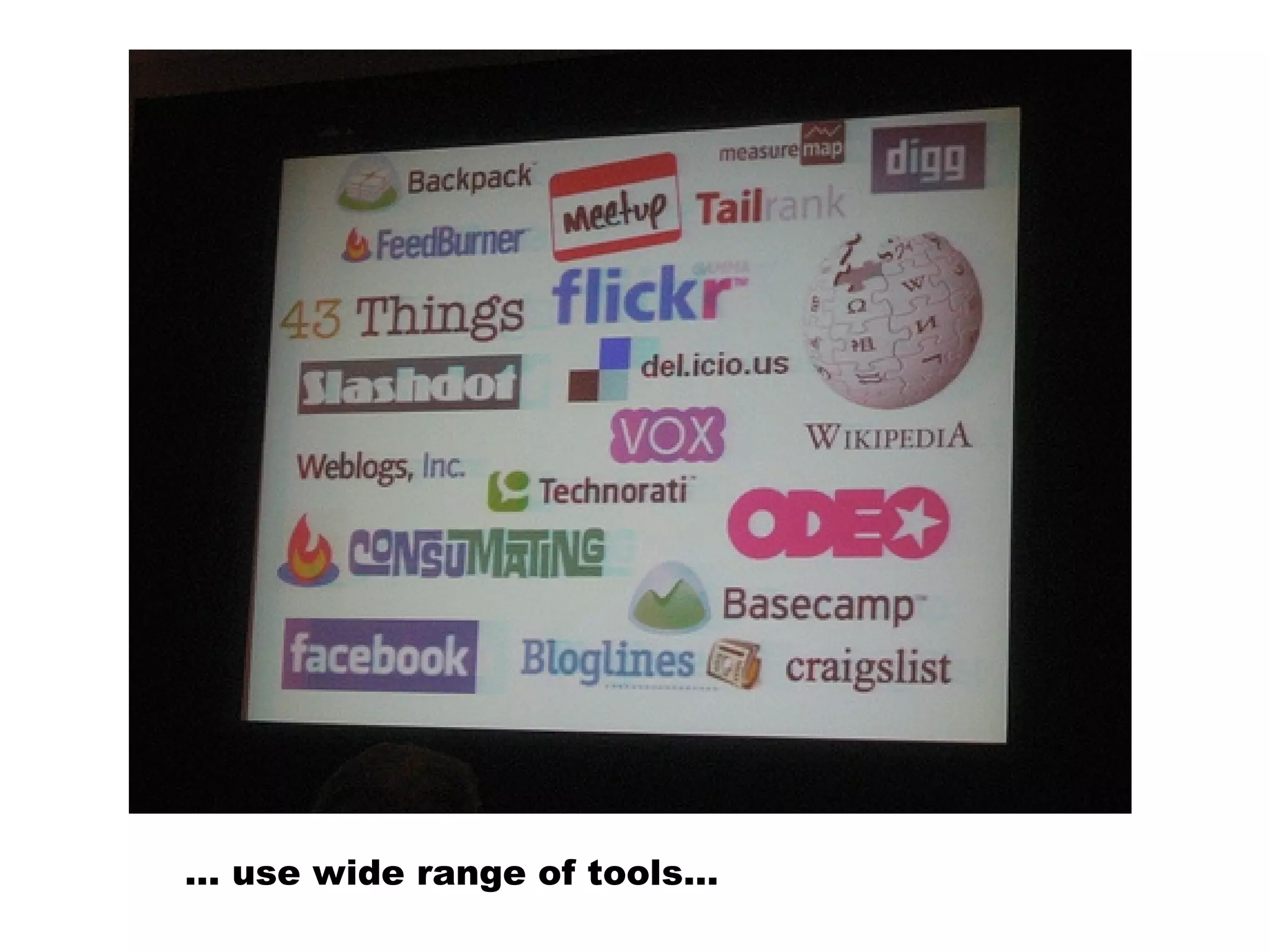 … use wide range of tools…