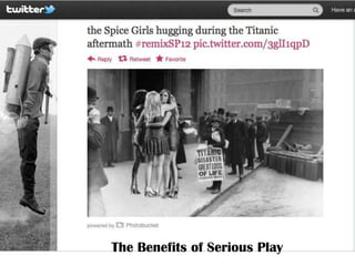 The Benefits of Serious Play
 