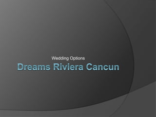 Wedding Options
 