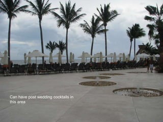Can have post wedding cocktails in
this area
 