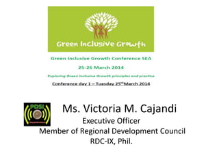 Ms. Victoria M. Cajandi
Executive Officer
Member of Regional Development Council
RDC-IX, Phil.
 