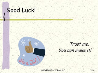 Good Luck! Trust me. You can make it! 