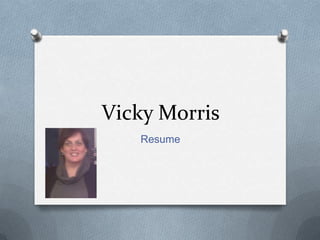 Vicky Morris Resume 