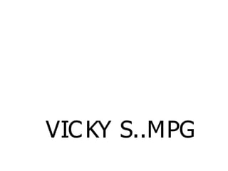 Vicky  Vicky