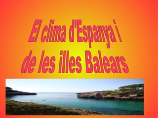 El clima d'Espanya i  de les illes Balears 