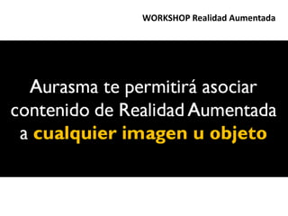 WORKSHOP Realidad Aumentada
