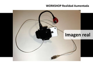 WORKSHOP Realidad AumentadaImagen real 