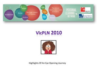 VicPLN 2010 Highlights Of An Eye Opening Journey 