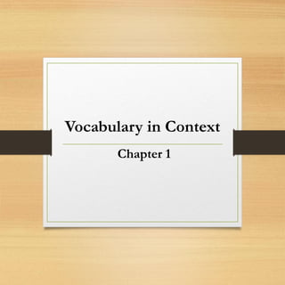 Vocabulary in Context
Chapter 1
 