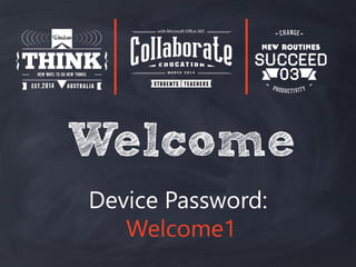 Welcome
Device Password:
Welcome1
 