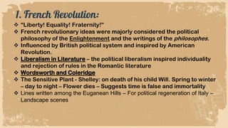 1. French Revolution:
 “Liberty! Equality! Fraternity!”
 French revolutionary ideas were majorly considered the politica...