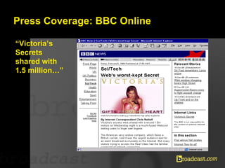 Press Coverage: BBC Online “ Victoria’s Secrets shared with 1.5 million…” 