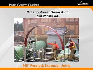 Ontario Power Generation   Healey Falls G.S. 145” Penstock Expansion Joints 