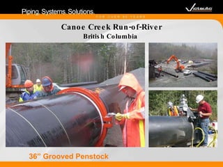 Canoe Creek Run-of-River British Columbia   36” Grooved Penstock 