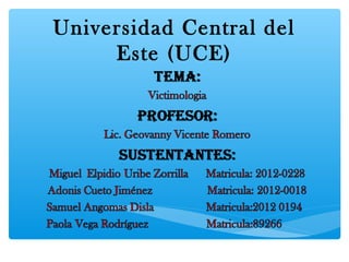 Universidad Central del
Este (UCE)
 