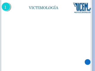 VICTIMOLOGÍA 
