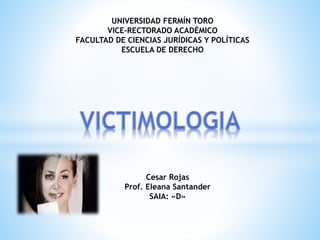 UNIVERSIDAD FERMÍN TORO
VICE-RECTORADO ACADÉMICO
FACULTAD DE CIENCIAS JURÍDICAS Y POLÍTICAS
ESCUELA DE DERECHO
Cesar Rojas
Prof. Eleana Santander
SAIA: «D»
 