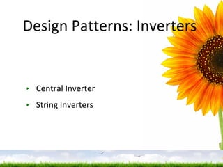 Design Patterns: Inverters Central Inverter String Inverters 