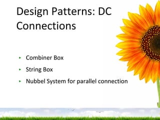 Design Patterns: DC Connections Combiner Box String Box Nubbel System for parallel connection 