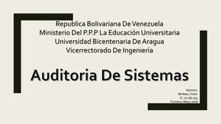 Republica Bolivariana DeVenezuela
Ministerio Del P.P.P La Educación Universitaria
Universidad Bicentenaria De Aragua
Vicerrectorado De Ingeniería
Alumno:
Berbesi,Victor
CI. 27.167.515
Turmero, Mayo 2018
 