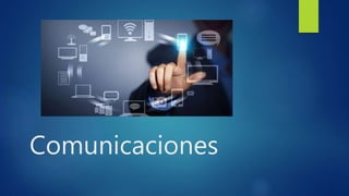 Comunicaciones
 