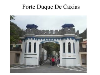Forte Duque De Caxias
 