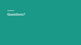 Questions?
 