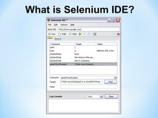 What is Selenium IDE?
 