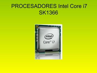   PROCESADORES Intel Core i7 SK1366 