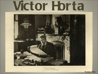 Victor Horta Yuriev Stas 