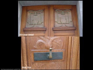 Window detail

Mail Slot
http://www.berkshirefinearts.com/04-07-2011_victor-horta-s-art-nouveau.htm

 