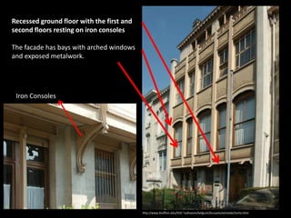 Recessed ground floor with the first and
second floors resting on iron consoles
The facade has bays with arched windows
and exposed metalwork.

Iron Consoles

http://www.bluffton.edu/%5C~sullivanm/belgium/brussels/eetvelde/horta.html

 