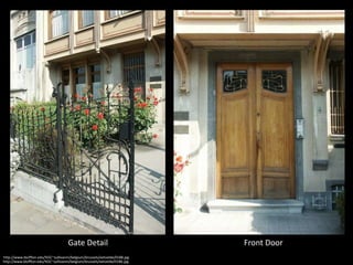 Gate Detail
http://www.bluffton.edu/%5C~sullivanm/belgium/brussels/eetvelde/0188.jpg
http://www.bluffton.edu/%5C~sullivanm/belgium/brussels/eetvelde/0186.jpg

Front Door

 
