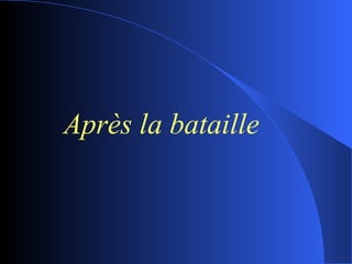 Après la bataille 