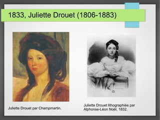 1833, Juliette Drouet (1806-1883)
Juliette Drouet par Champmartin.
Juliette Drouet lithographiée par
Alphonse-Léon Noël, 1832.
 